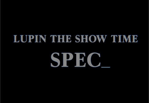 LUPIN THE SHOW TIME SPEC_